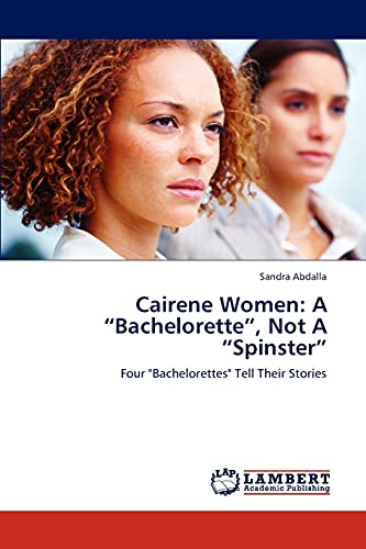 Cairene Women: A “Bachelorette”, Not A “Spinster”: Four Bachelorettes Tell Their Stories