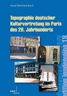 Topographie deutscher Kulturvertretung im Paris des 20. Jahrhunderts (édition lendemain)