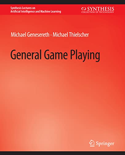 Synthesis Lectures on Artificial Intelligence and Machine Learning   General Game Playing - Michael Genesereth Michael Thielscher Kartoniert (TB)