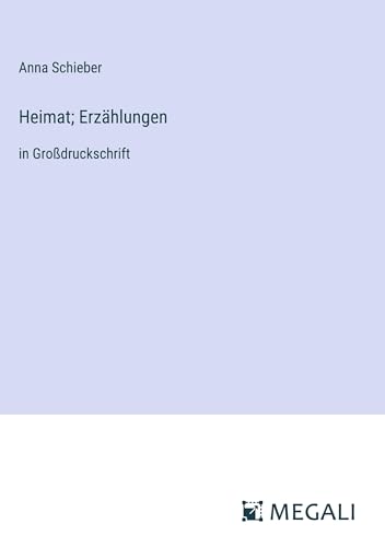Heimat; Erzählungen: in Großdruckschrift
