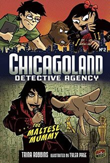 Chicagoland Book 2: The Maltese Mummy (Chicagoland Detective Agency)