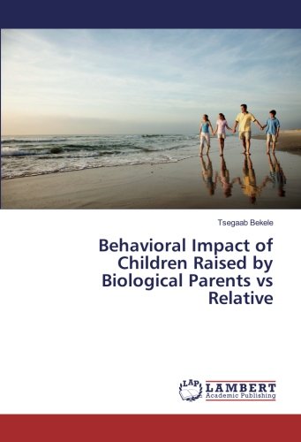 Behavioral Impact of Children Raised by Biological Parents vs Relative