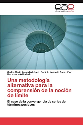 Una metodología alternativa para la comprensión de la noción de límite: El caso de la convergencia de series de términos positivos