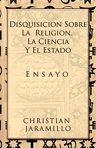 Disquisición sobre la Religión, la Ciencia y el Estado: Ensayo