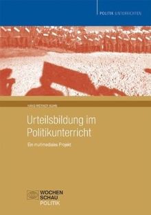 Urteilsbildung im Politikunterricht. Ein multimediales Projekt: Buch