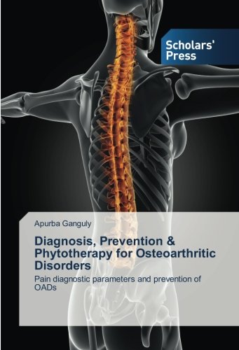 Diagnosis, Prevention & Phytotherapy for Osteoarthritic Disorders: Pain diagnostic parameters and prevention of OADs