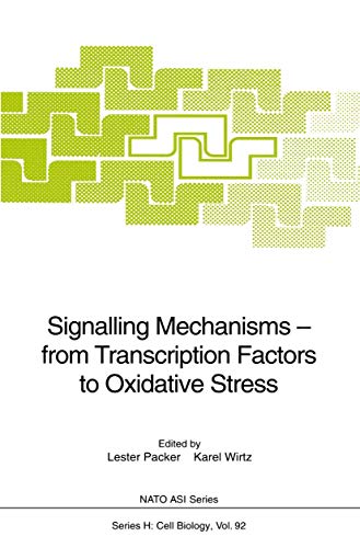 Signalling Mechanisms - from Transcription Factors to Oxidative Stress (Nato ASI Subseries H:, 92, Band 92)