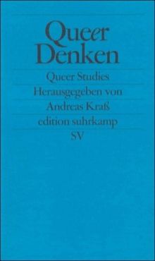 Queer denken: Gegen die Ordnung der Sexualität (Queer Studies) (edition suhrkamp)