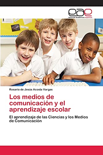 Los medios de comunicación y el aprendizaje escolar: El aprendizaje de las Ciencias y los Medios de Comunicación