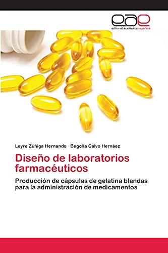 Diseño de laboratorios farmacéuticos: Producción de cápsulas de gelatina blandas para la administración de medicamentos