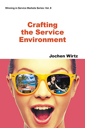 Crafting The Service Environment (Winning in Service Markets, Band 8)