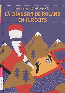 La chanson de Roland en 11 récits. Roland après Ronceveaux