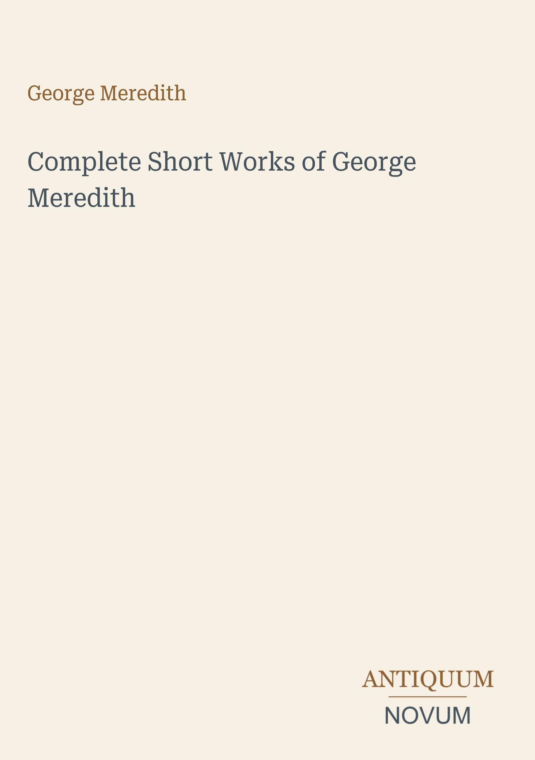 Complete Short Works of George Meredith