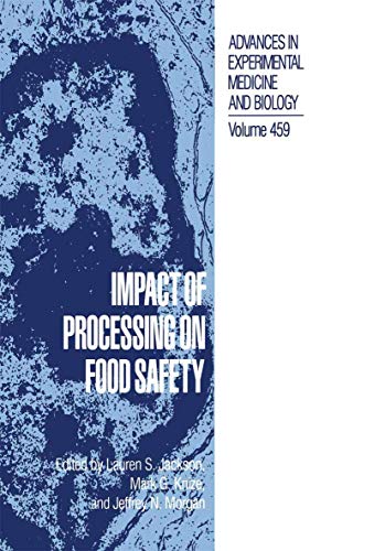 Impact of Processing on Food Safety (Advances in Experimental Medicine and Biology) (Advances in Experimental Medicine and Biology, 459, Band 459)