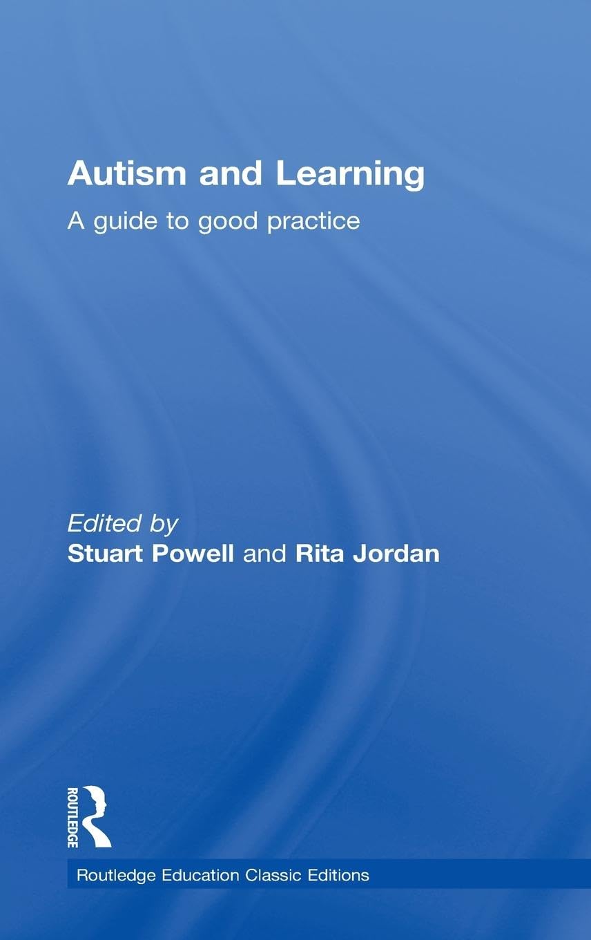Autism and Learning (Classic Edition): A guide to good practice (Routledge Education Classic Edition Series)