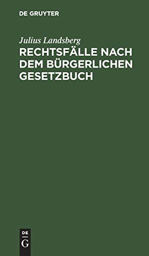Rechtsfälle nach dem Bürgerlichen Gesetzbuch: Mit §§-citaten für Übungen und Vorträge und zum Sebststudium
