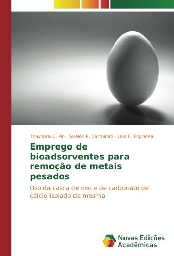 Emprego de bioadsorventes para remoção de metais pesados: Uso da casca de ovo e de carbonato de cálcio isolado da mesma