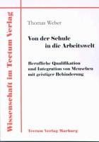 Von der Schule in die Arbeitswelt. Berufliche Qualifikation und Integration von Menschen mit geistiger Behinderung (Wissenschaft Im Tectum Verlag)