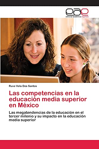 Las competencias en la educación media superior en México: Las megatendencias de la educación en el tercer milenio y su impacto en la educación media superior