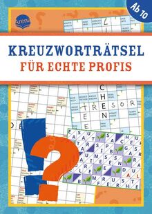 Kreuzworträtsel für echte Profis: Buntes Rätselbuch für Kinder ab 10, mit Kreuzwort-, Gitter-, Bilder-, Wörterrätseln uvm.