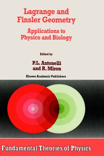 Lagrange and Finsler Geometry: Applications to Physics and Biology (Fundamental Theories of Physics)
