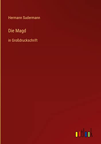 Die Magd: in Großdruckschrift