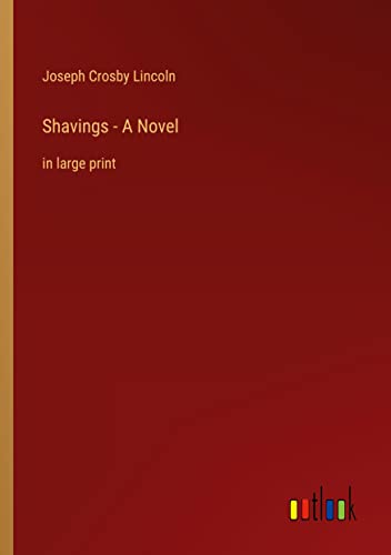 Shavings - A Novel: in large print