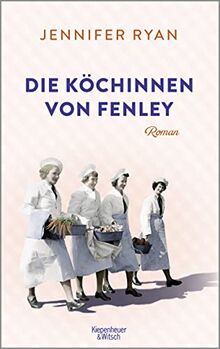 Die Köchinnen von Fenley: Roman