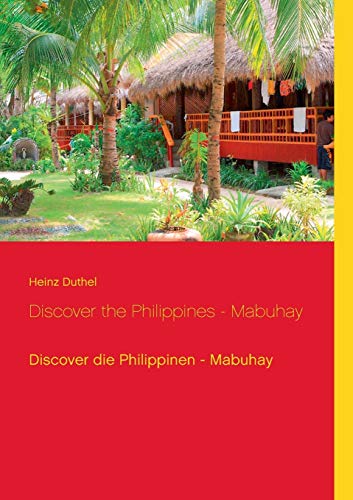 Discover the Philippines - Mabuhay: Discover die Philippinen - Mabuhay (Discover von Heinz Duthel)