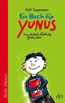 Ein Buch für Yunus: Eine deutsch-türkische Geschichte