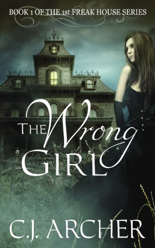 The Wrong Girl: Book 1 of the 1st Freak House Trilogy