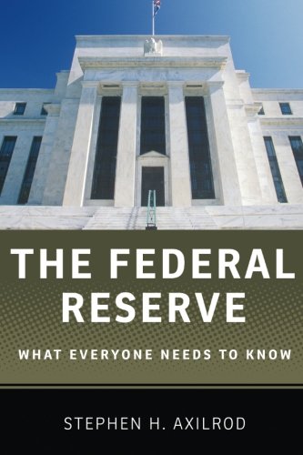 The Federal Reserve: What Everyone Needs To Know (What Everyone Needs to Know (Paperback))