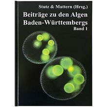 Beiträge zu den Algen Baden-Württembergs Band 1
