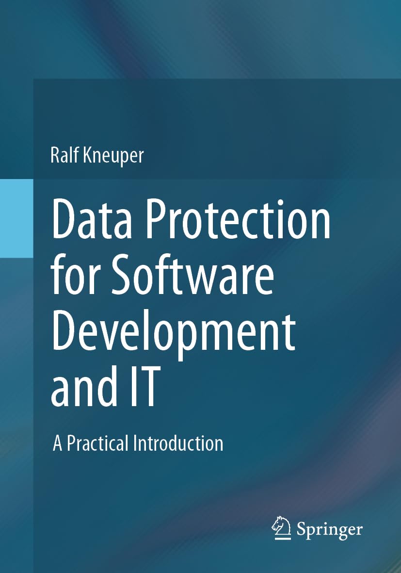 Data Protection for Software Development and IT: A Practical Introduction