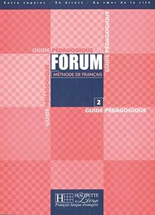 Forum, Guide pedagogique: Méthode de français / Guide pédagogique – Lehrerhandbuch