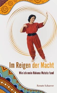 Im Reigen der Macht: Wie ich mein Hakuna Matata fand