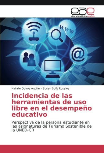 Incidencia de las herramientas de uso libre en el desempeño educativo: Perspectiva de la persona estudiante en las asignaturas de Turismo Sostenible de la UNED-CR