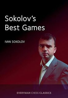 Sokolov's Best Games (Everyman Chess Classics)