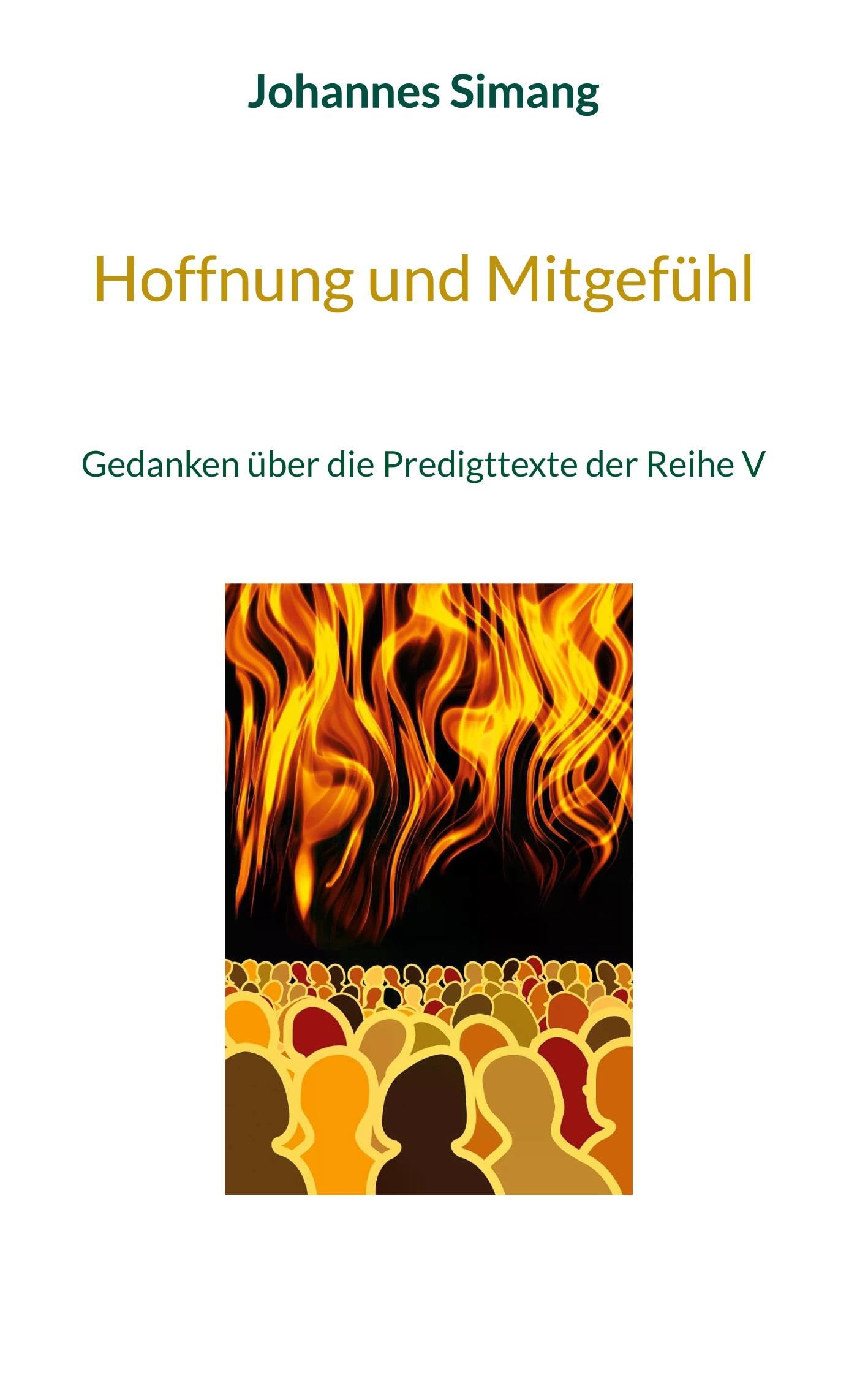 Hoffnung und Mitgefühl: Gedanken über die Predigttexte der Reihe V (Gedanken über die ev. Predigtreihen I-VI)