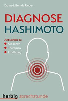 Diagnose Hashimoto: Antworten zu Ursachen, Therapien, Ernährung