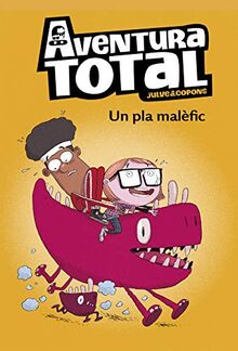 Un pla malèfic (Serie Aventura Total) (Primeres lectures)