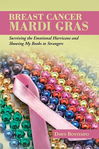 Breast Cancer Mardi Gras: Surviving the emotional hurricane and showing my boobs to strangers