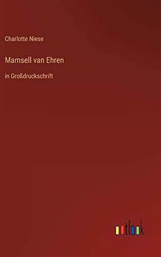 Mamsell van Ehren: in Großdruckschrift