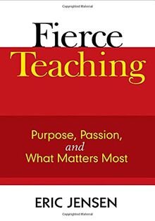 Fierce Teaching: Purpose, Passion, and What Matters Most