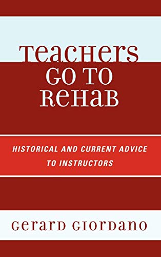 Teachers Go to Rehab: Historical and Current Advice to Instructors