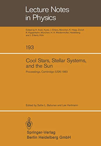 Cool stars, stellar systems and the sun. Proceedings of the third Cambridge workshop on cool stars, stellar systems and the sun held in Cambridge MA, Oct.5-7, 1983. (Lecture notes in physics, vol.193)