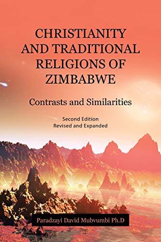 CHRISTIANITY AND TRADITIONAL RELIGIONS OF ZIMBABWE: Contrasts and Similarities