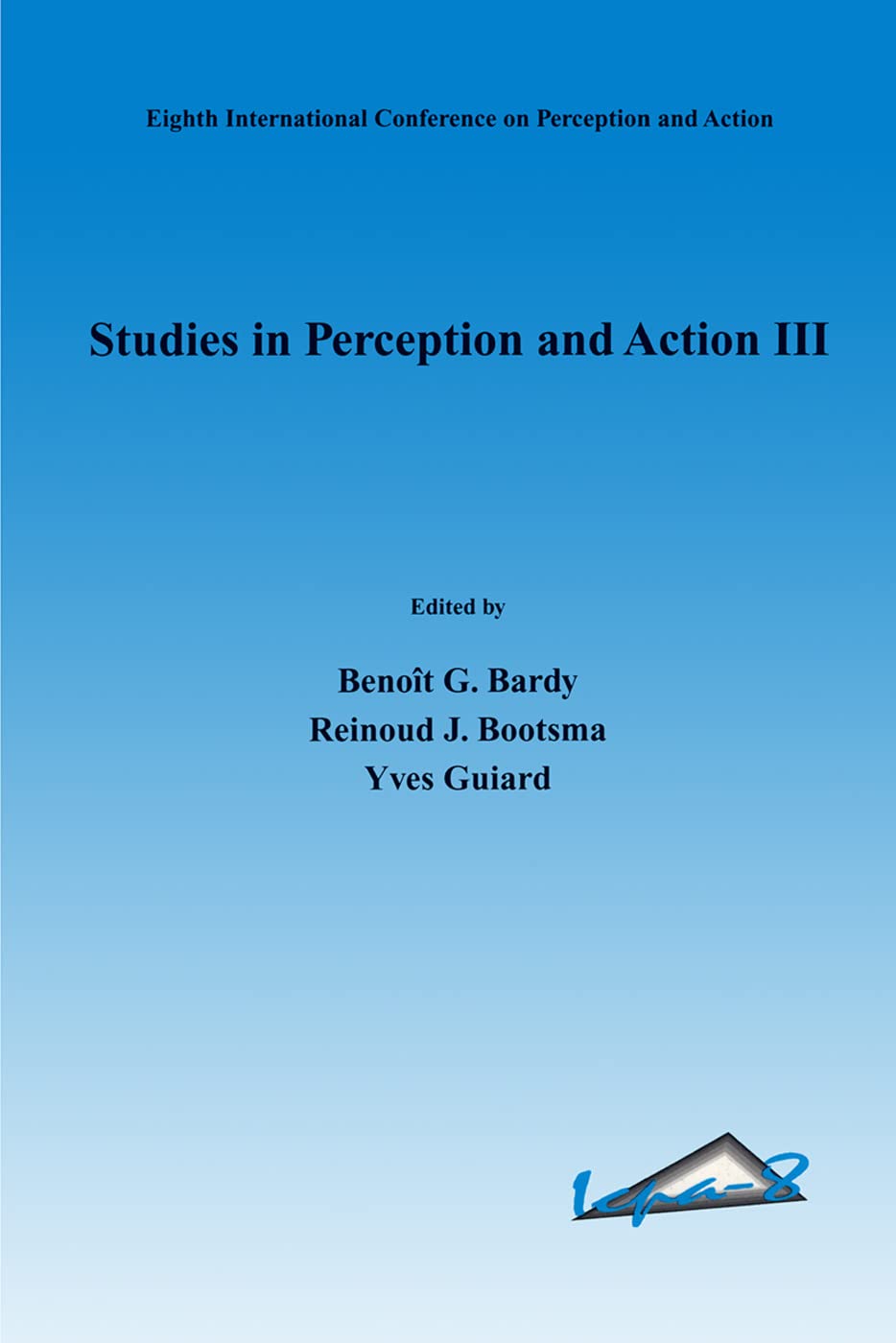 unbekannt Studies In Perception And Action Iii, Eighth International Conference On Perception And Action, July 9-14, 1995, Marseille, France (Studies In