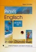 Praxis Englisch in der Grundschule: Unterrichtsideen und deren Umsetzung