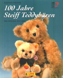 100 Jahre Steiff Teddybären - Das Original seit 1902 von Pfeiffer, Günther | Buch | Zustand sehr gut